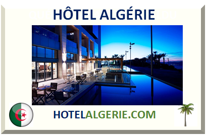 HÔTEL ALGÉRIE 2024