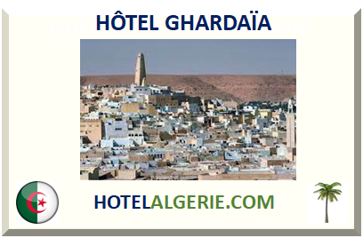 HÔTEL GHARDAÏA